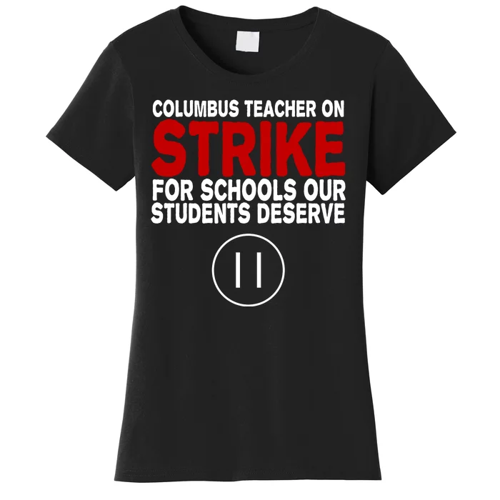 Columbus Ohio Teacher, School Teachers Strike Women's T-Shirt