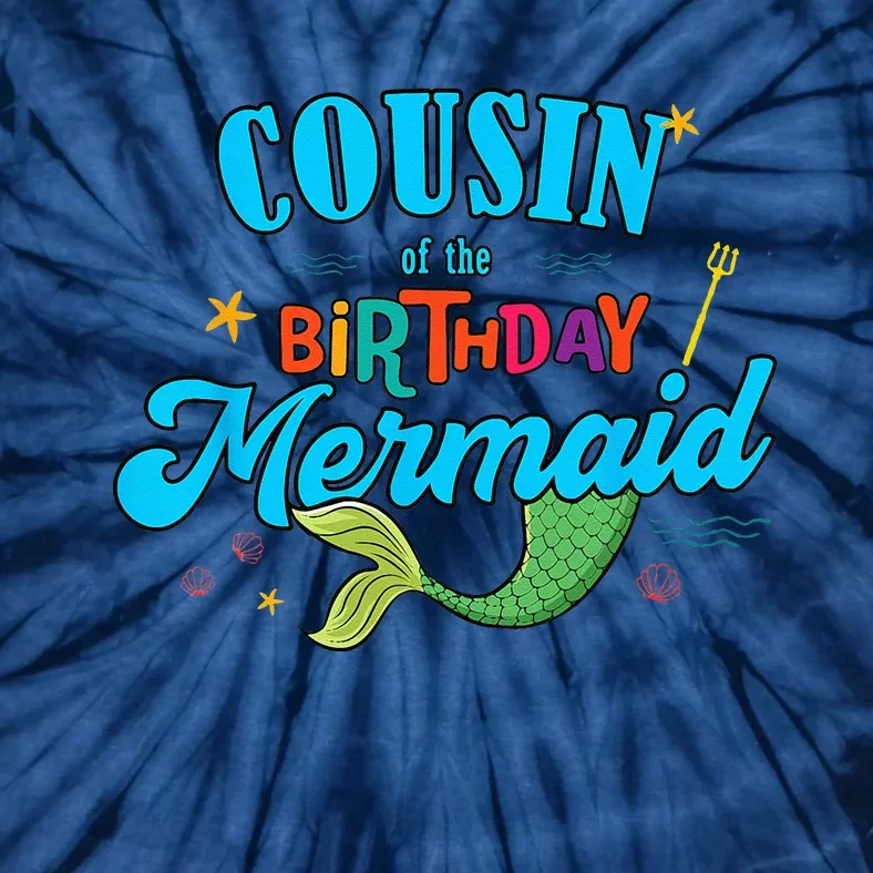 Cousin of the Birthday Mermaid Family Matching Party Tie-Dye T-Shirt