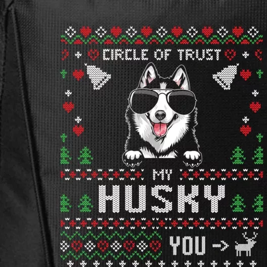 Circle Of Trust My Husky Funny Ugly Christmas Meaningful Gift City Backpack