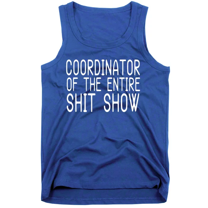 Coordinator Of The Entire Shit Show Tank Top