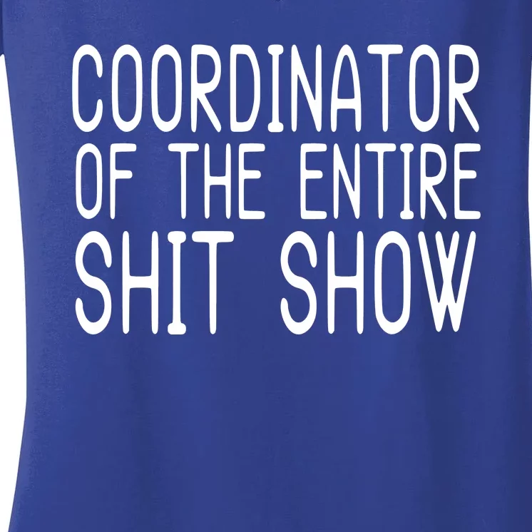 Coordinator Of The Entire Shit Show Women's V-Neck T-Shirt