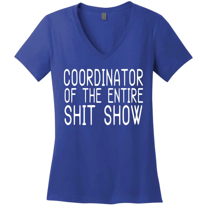 Coordinator Of The Entire Shit Show Women's V-Neck T-Shirt