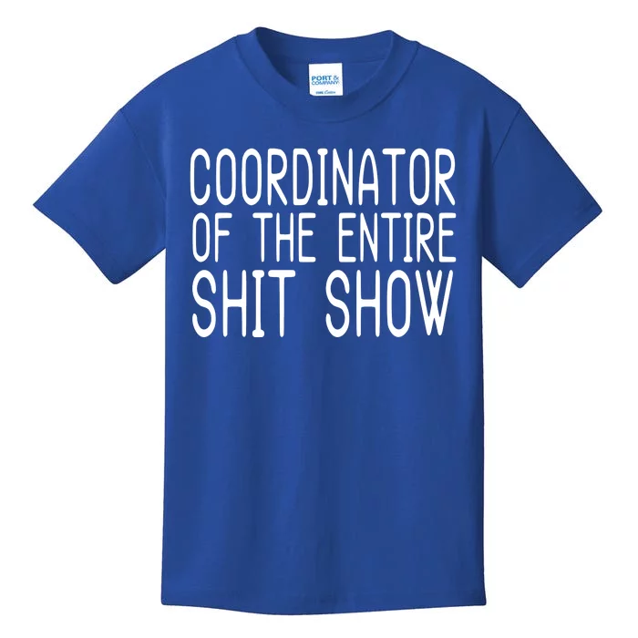 Coordinator Of The Entire Shit Show Kids T-Shirt