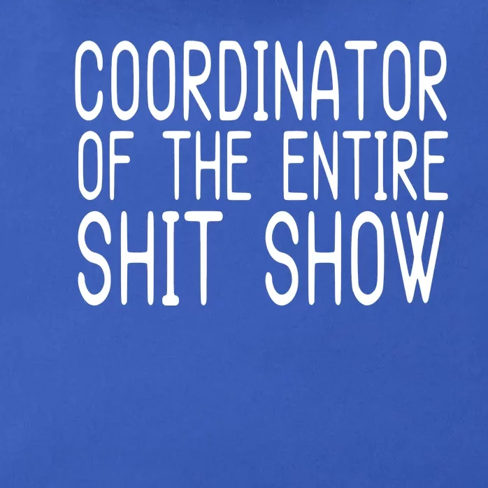 Coordinator Of The Entire Shit Show Zip Tote Bag