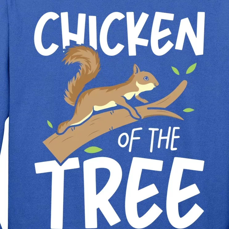 Chicken Of The Tree Squirrel Fun Great Gift Tall Long Sleeve T-Shirt