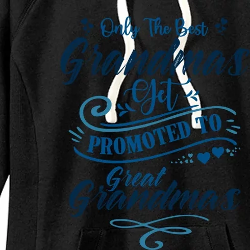 Cute Only The Great Grandmas Get Promoted To Best Grandmas Gift Women's Fleece Hoodie