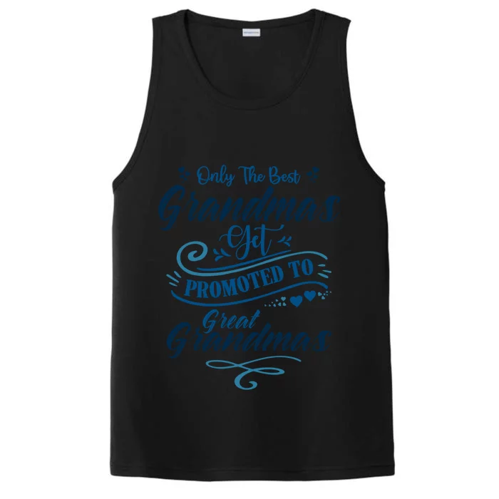 Cute Only The Great Grandmas Get Promoted To Best Grandmas Gift Performance Tank