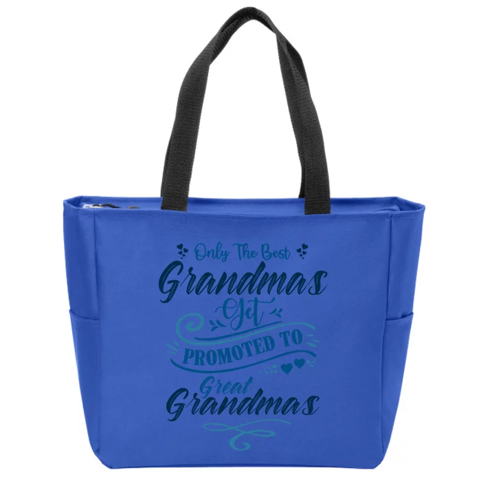 Cute Only The Great Grandmas Get Promoted To Best Grandmas Gift Zip Tote Bag