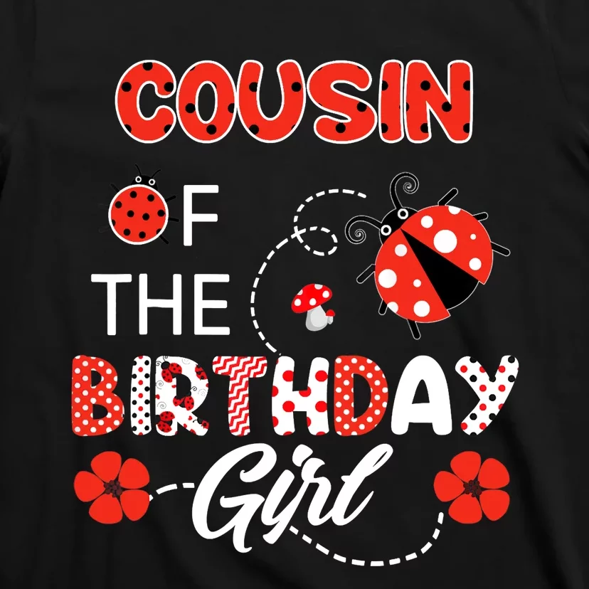 Cousin Of The Birthday Girl - Family Ladybug Birthday T-Shirt