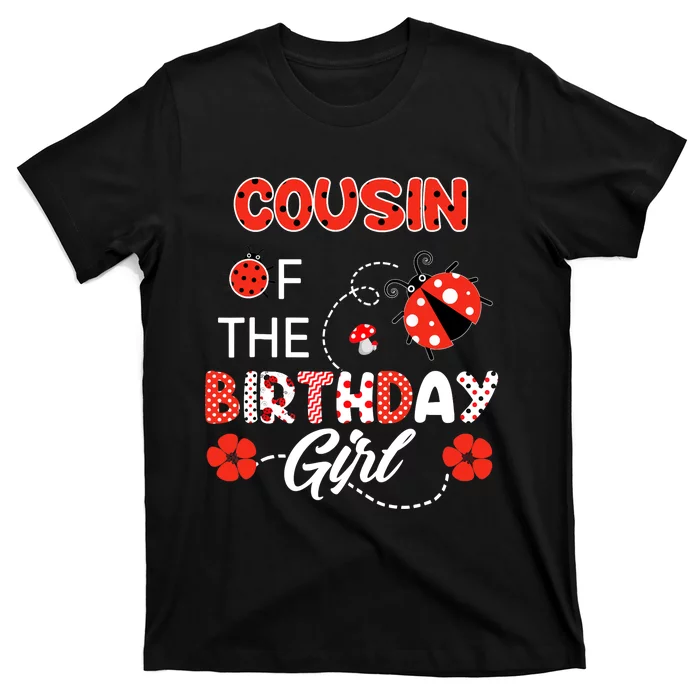 Cousin Of The Birthday Girl - Family Ladybug Birthday T-Shirt