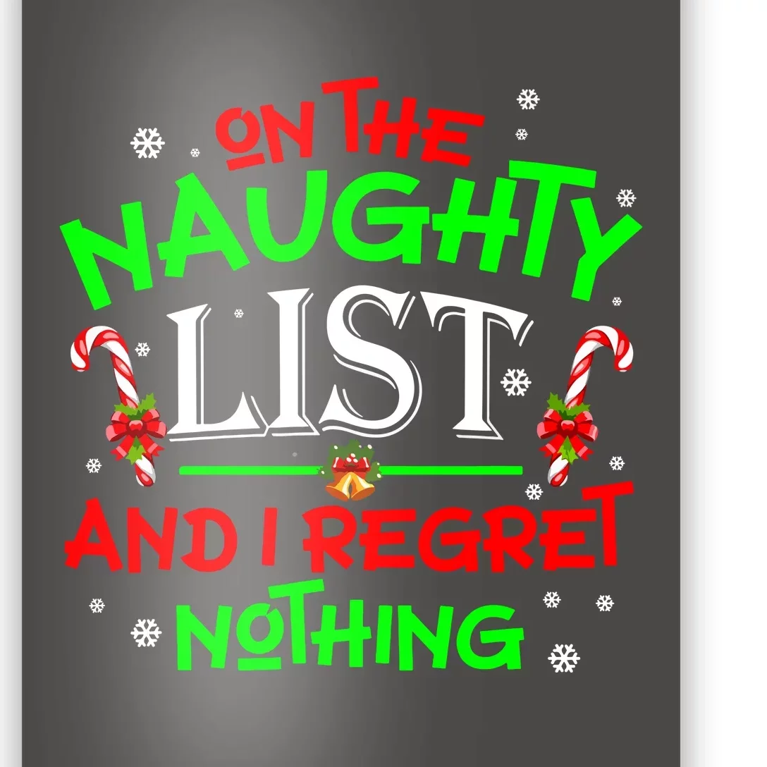 Christmas On The Naughty List And I Regret Nothing Funny Xmas Gift Poster