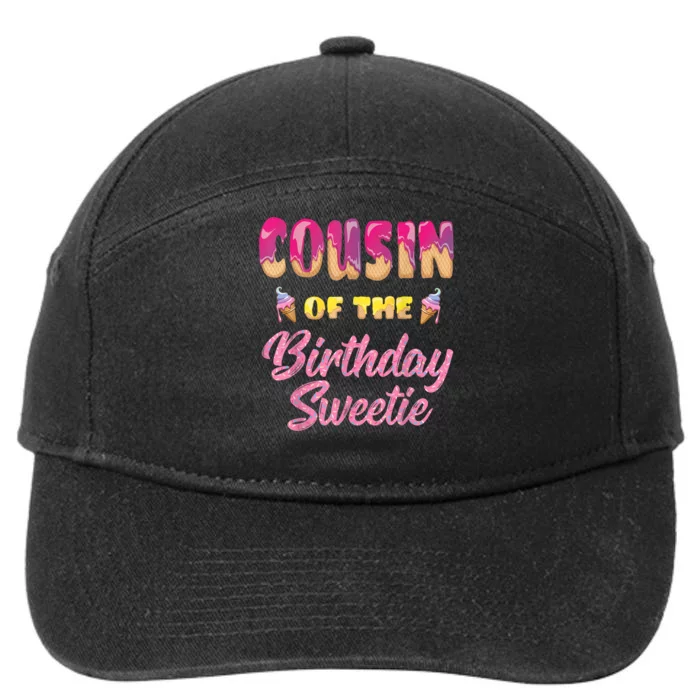 Cousin Of The Birthday Sweetie Ice Cream Birthday 7-Panel Snapback Hat