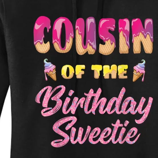 Cousin Of The Birthday Sweetie Ice Cream Birthday Women's Pullover Hoodie