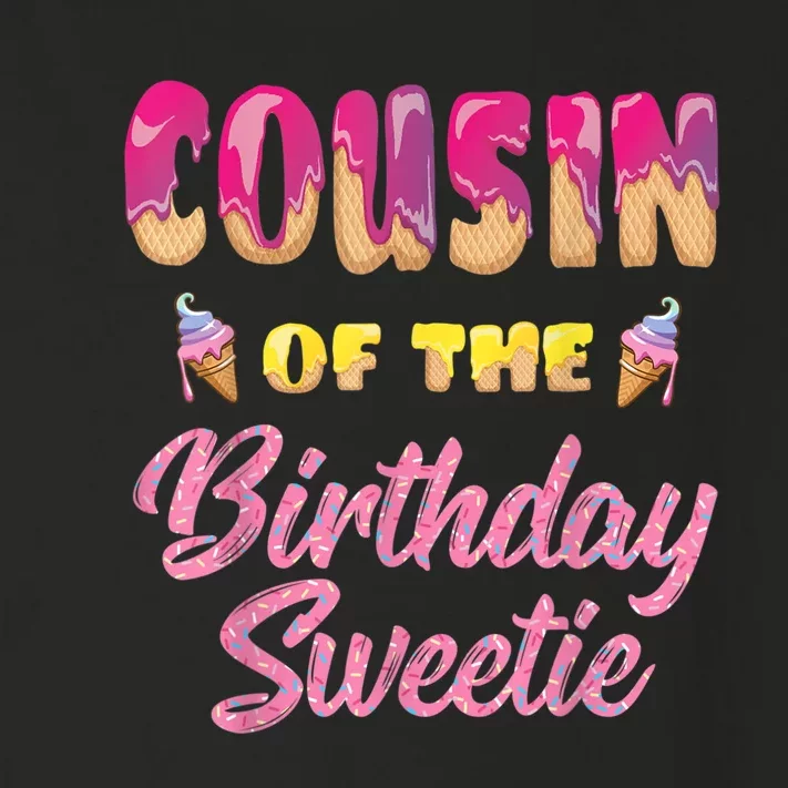 Cousin Of The Birthday Sweetie Ice Cream Birthday Toddler Long Sleeve Shirt