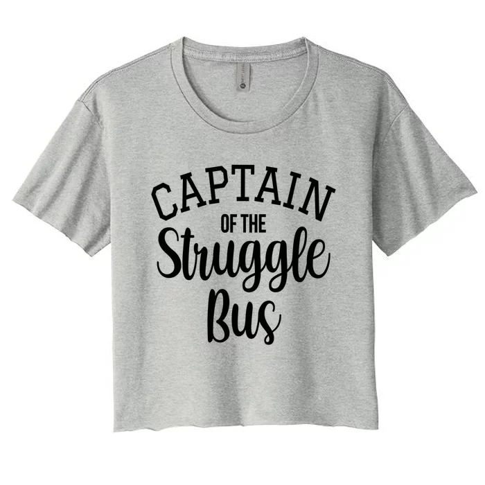 Captain Of The Struggle Bus Cute Funny Sarcastic Mom Gift Women's Crop Top Tee