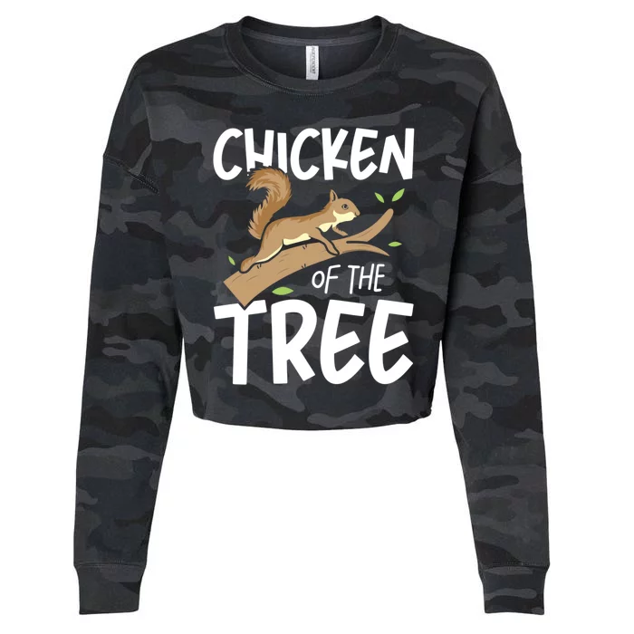 Chicken Of The Tree Squirrel Fun Meaningful Gift Cropped Pullover Crew