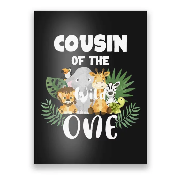 Cousin Of The Wild One 1st Birthday Safari Family Matching Poster