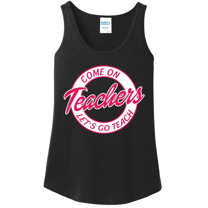 Come On Teachers Lets Go Teach Back To School Ladies Essential Tank