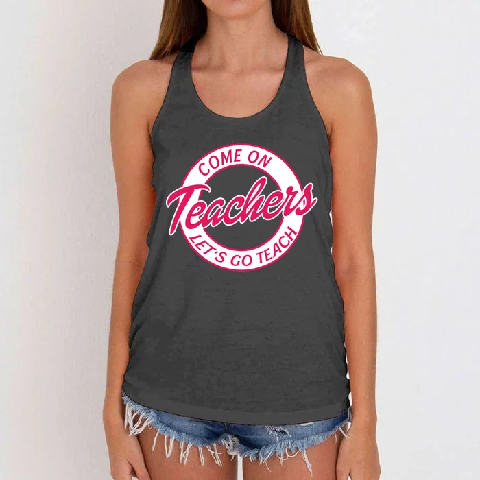 Come On Teachers Lets Go Teach Back To School Women's Knotted Racerback Tank