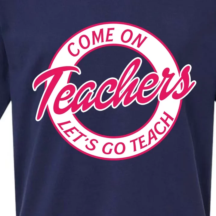 Come On Teachers Lets Go Teach Back To School Sueded Cloud Jersey T-Shirt