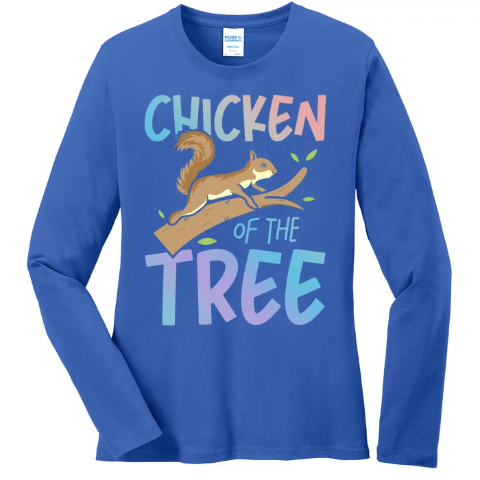 Chicken Of The Tree Squirrel Fun Gift Ladies Long Sleeve Shirt