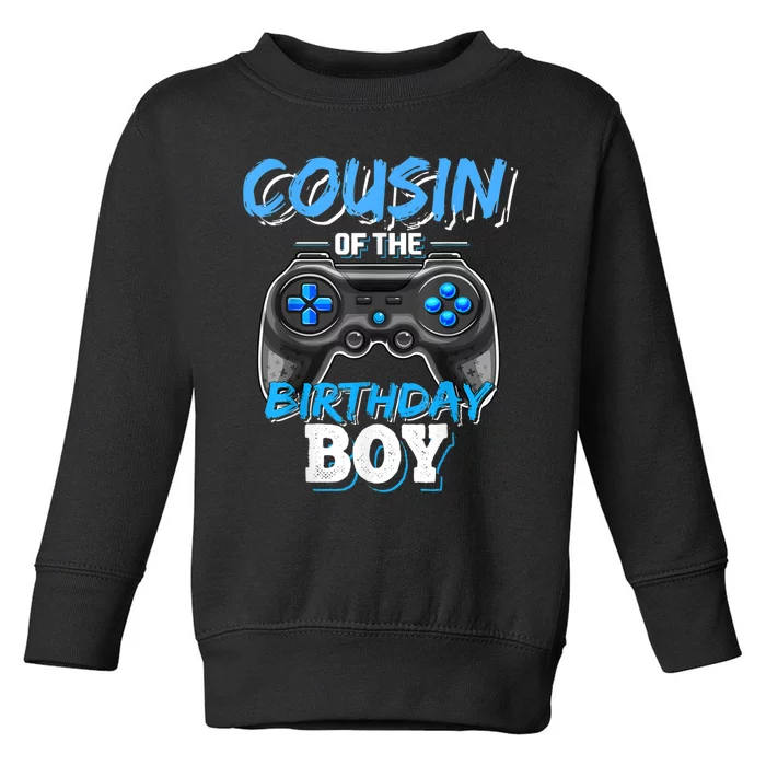 Cousin Of The Birthday Boy Matching Video Game Birthday Gift Toddler Sweatshirt