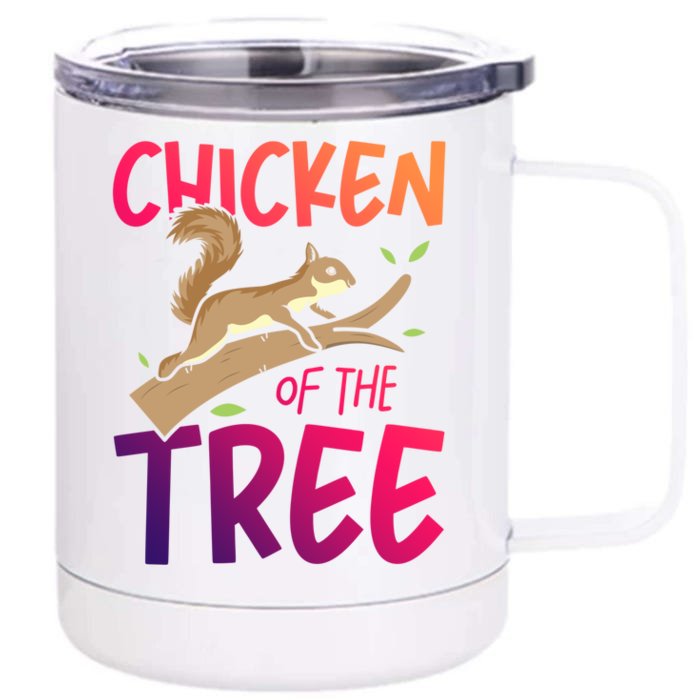 Chicken Of The Tree Squirrel Fun Gift Front & Back 12oz Stainless Steel Tumbler Cup