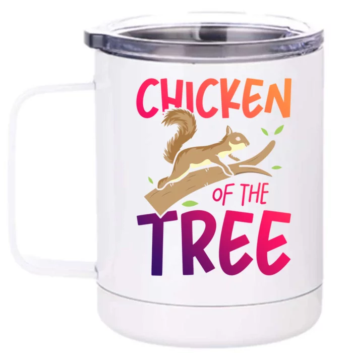 Chicken Of The Tree Squirrel Fun Gift Front & Back 12oz Stainless Steel Tumbler Cup