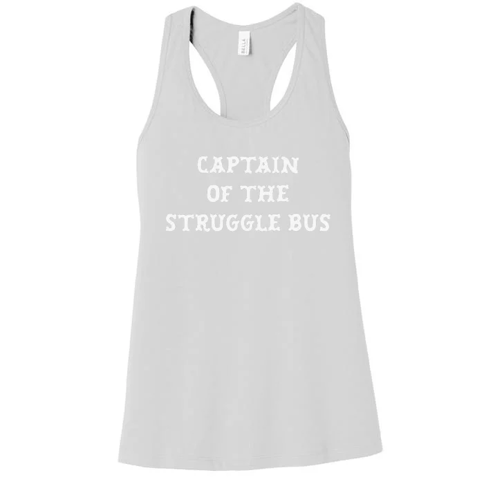 Captain Of The Struggle Bus Funny Sarcastic Family Women's Racerback Tank