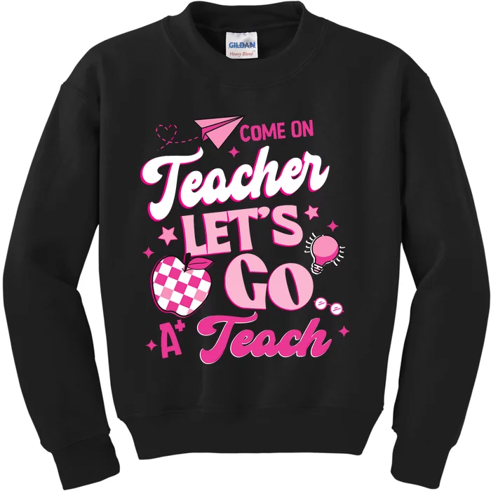 Come On Teachers Lets Go Teach Checker Retro For Teacher Kids Sweatshirt