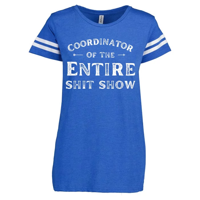 Coordinator Of The Entire Shit Show Funny Saying Sarcastic Enza Ladies Jersey Football T-Shirt