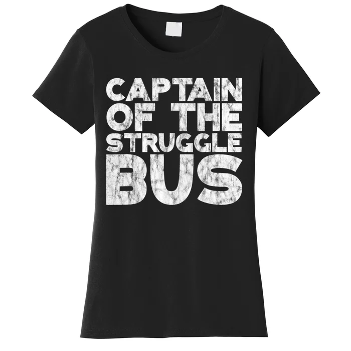 Captain Of The Struggle Bus Funny Gift Dad Struggle Women's T-Shirt