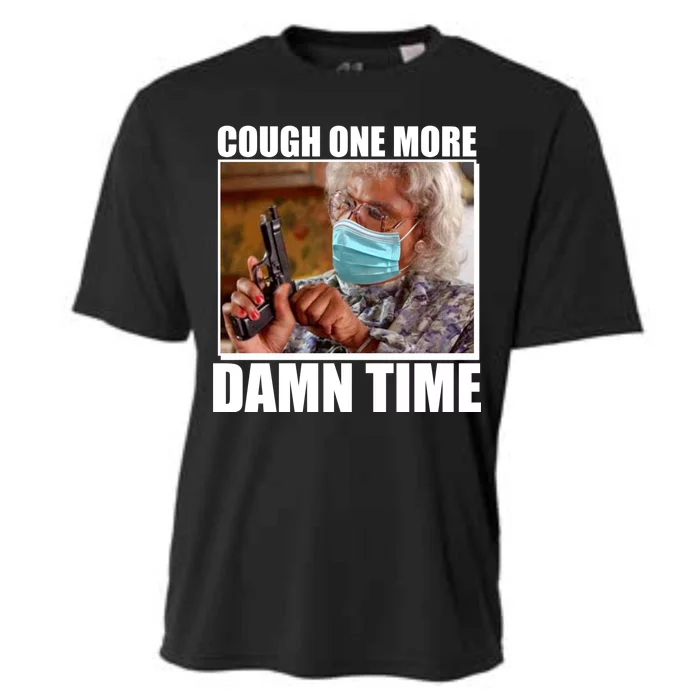 Cough One More Damn Time Cooling Performance Crew T-Shirt