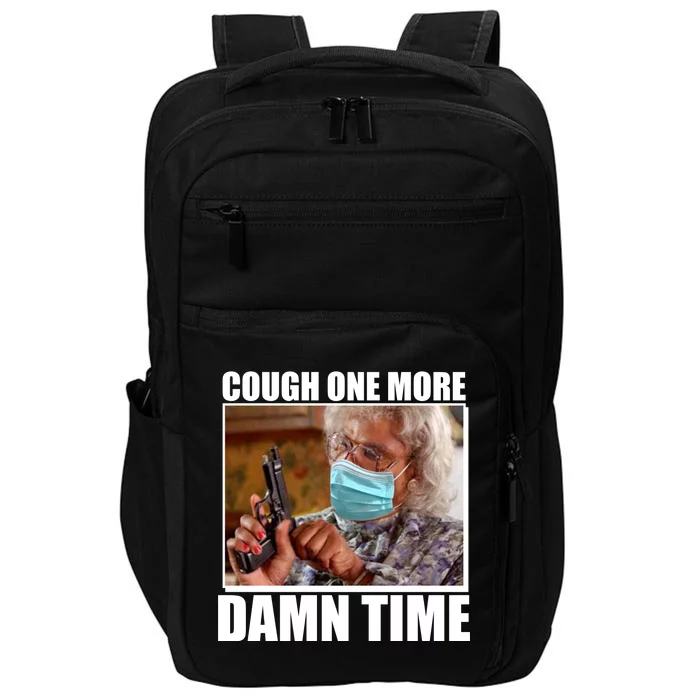 Cough One More Damn Time Impact Tech Backpack