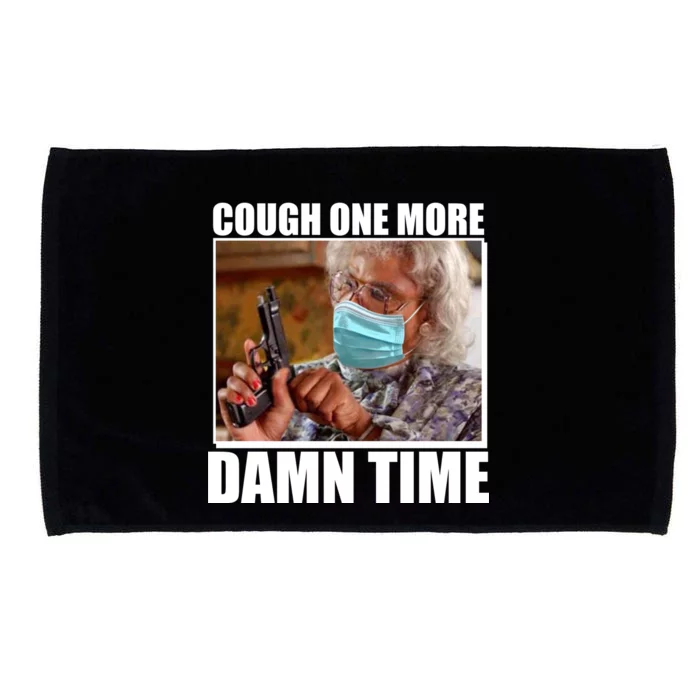 Cough One More Damn Time Microfiber Hand Towel