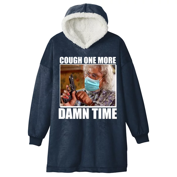 Cough One More Damn Time Hooded Wearable Blanket