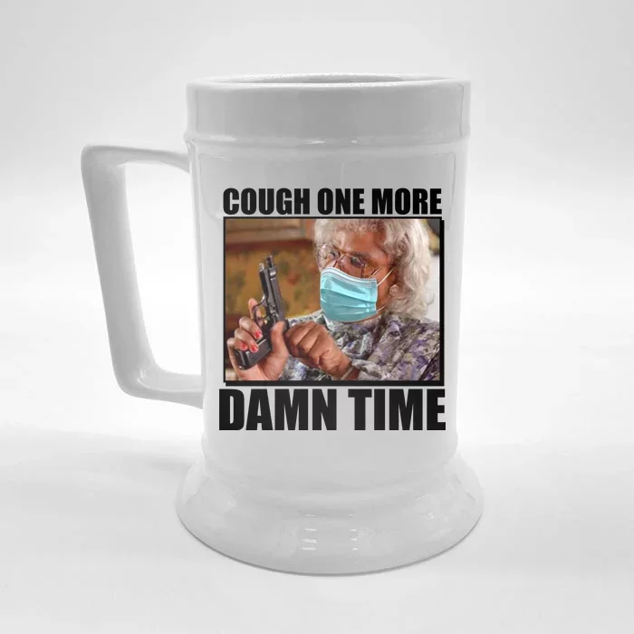 Cough One More Damn Time Front & Back Beer Stein