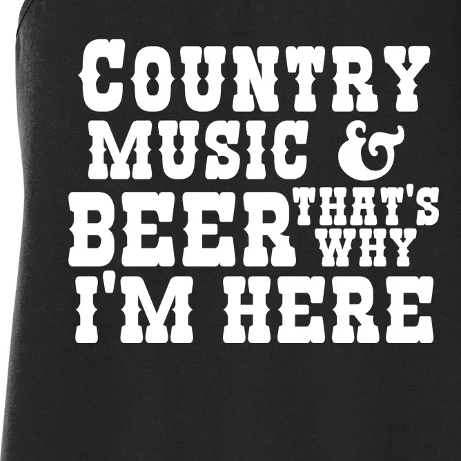 Country Music And Beer That's Why Im Here Women's Racerback Tank