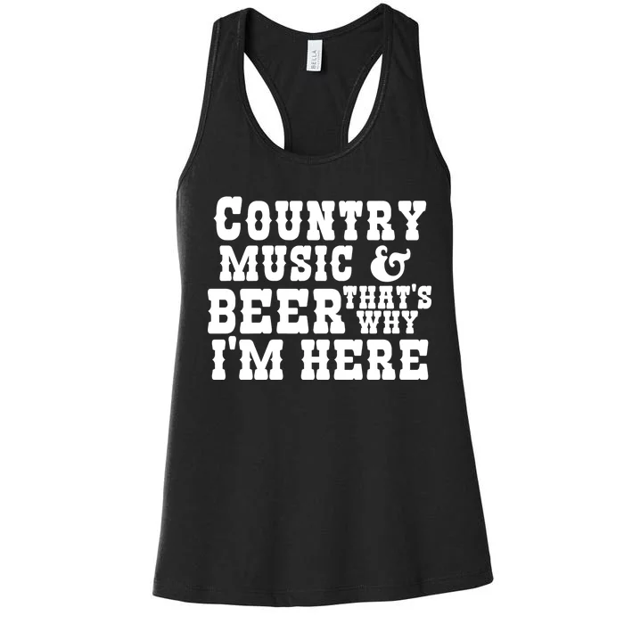 Country Music And Beer That's Why Im Here Women's Racerback Tank