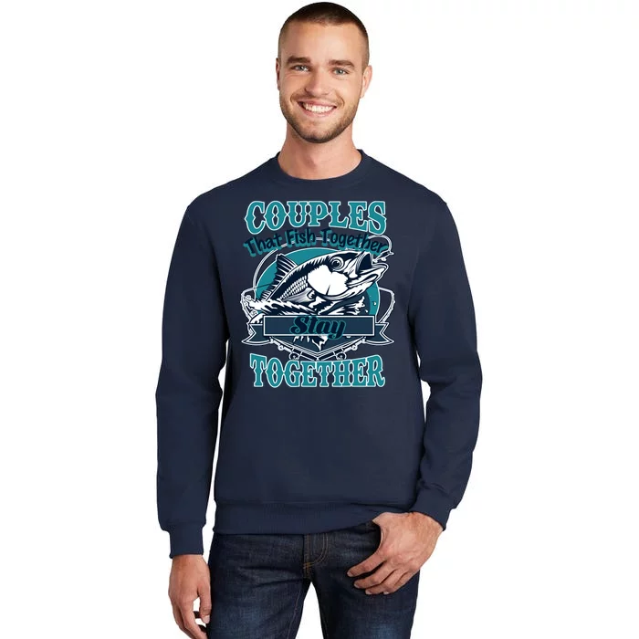 Couples The Fish Together Stay Together Tall Sweatshirt