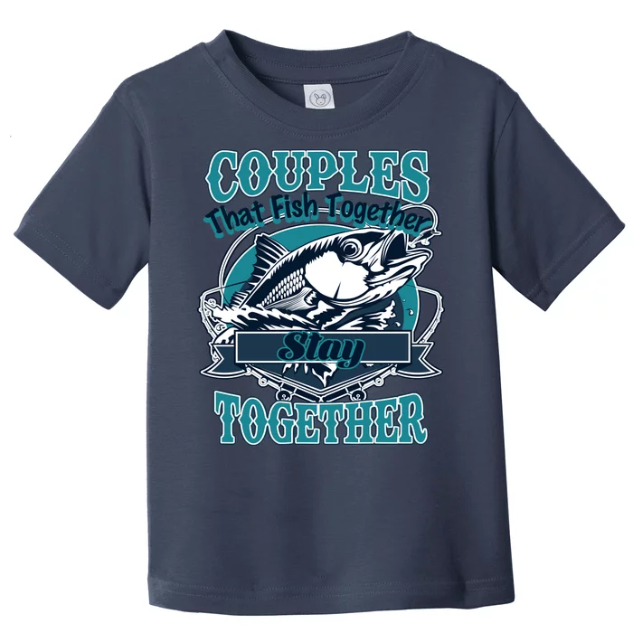 Couples The Fish Together Stay Together Toddler T-Shirt