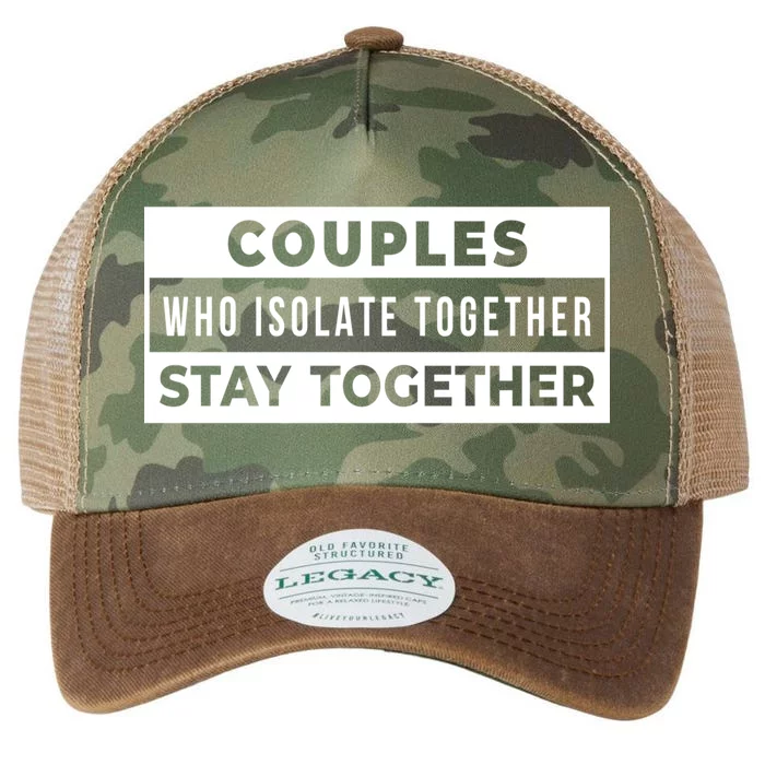 Couples Who Isolate Together Stay Together Legacy Tie Dye Trucker Hat