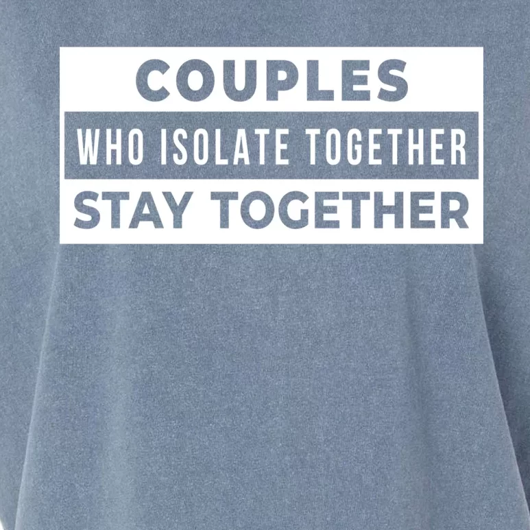 Couples Who Isolate Together Stay Together Garment-Dyed Women's Muscle Tee