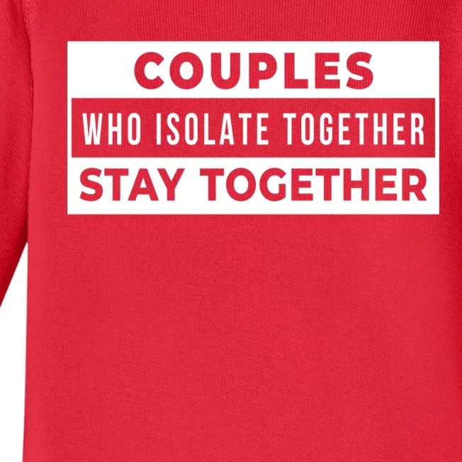 Couples Who Isolate Together Stay Together Baby Long Sleeve Bodysuit