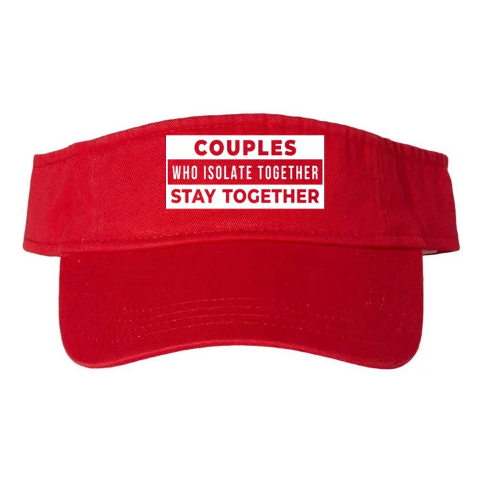 Couples Who Isolate Together Stay Together Valucap Bio-Washed Visor