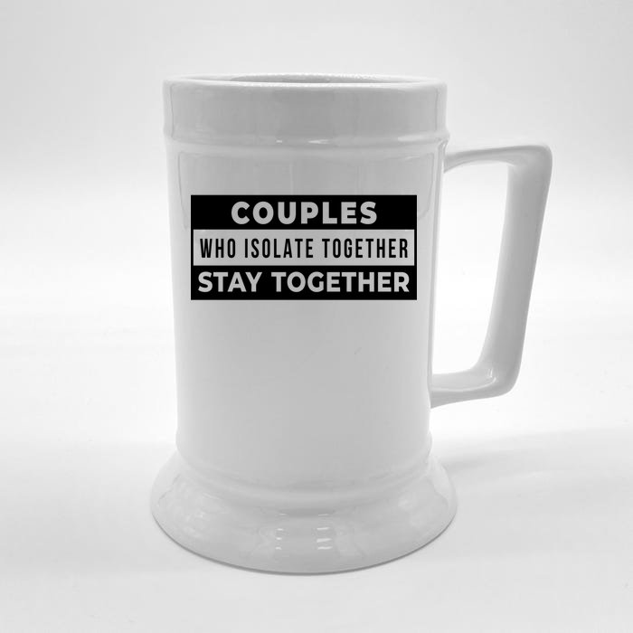 Couples Who Isolate Together Stay Together Front & Back Beer Stein