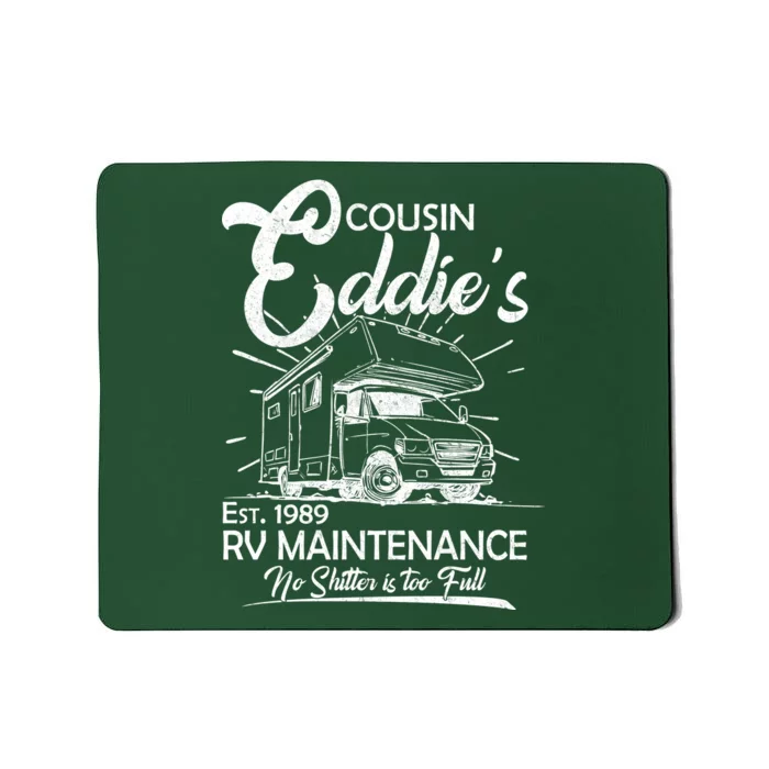 Cousin Eddie's RV Maintenance No Shitter Is Too Full Mousepad