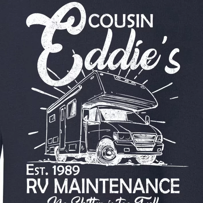 Cousin Eddie's RV Maintenance No Shitter Is Too Full Toddler Sweatshirt