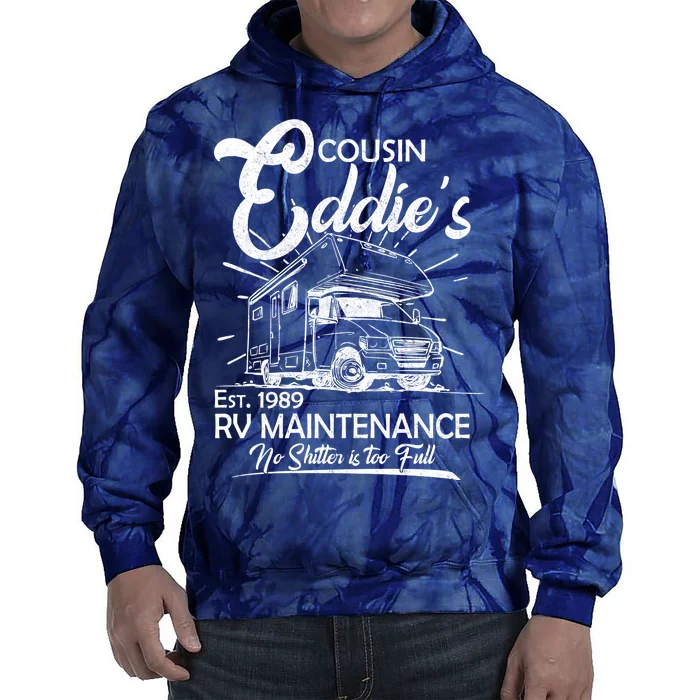 Cousin Eddie's RV Maintenance No Shitter Is Too Full Tie Dye Hoodie