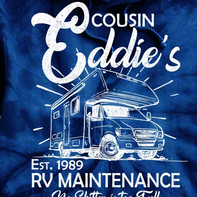 Cousin Eddie's RV Maintenance No Shitter Is Too Full Tie Dye Hoodie